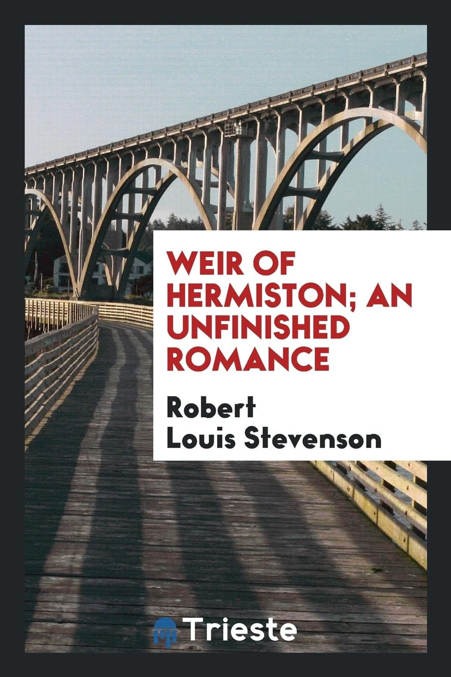 Weir of Hermiston; An Unfinished Romance Politics & History