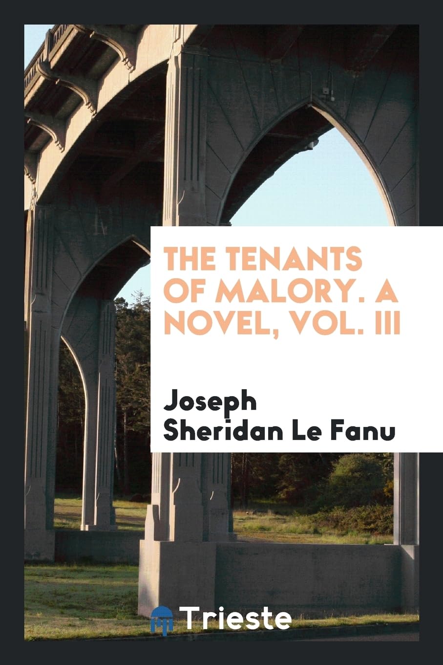 The Tenants of Malory. a Novel, Vol. III Books