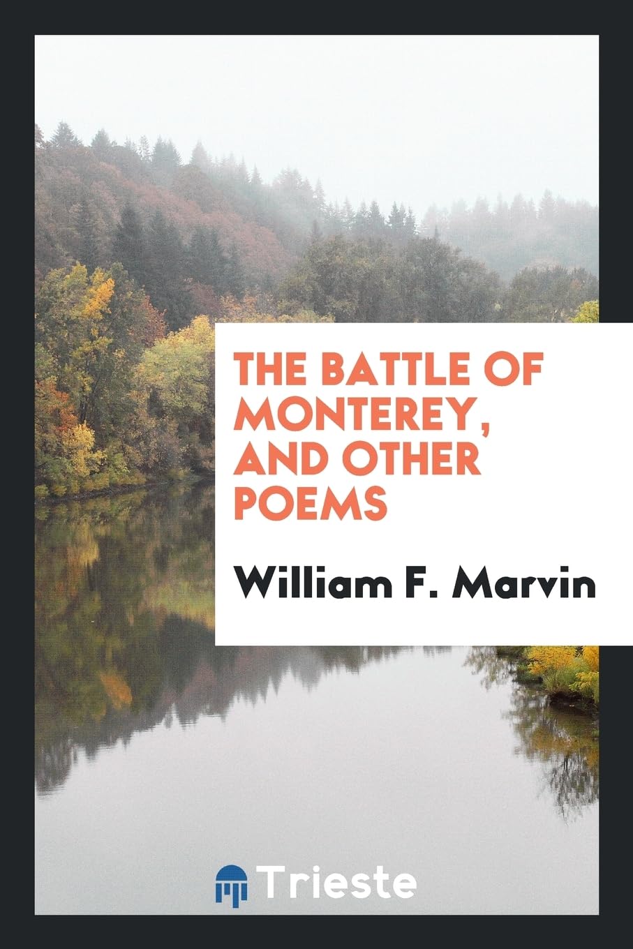 The Battle of Monterey, and Other Poems Books