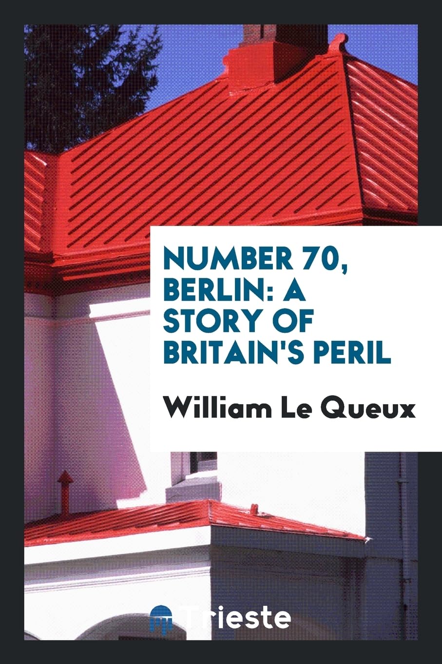 Number 70, Berlin: A Story of Britain's Peril Politics & History