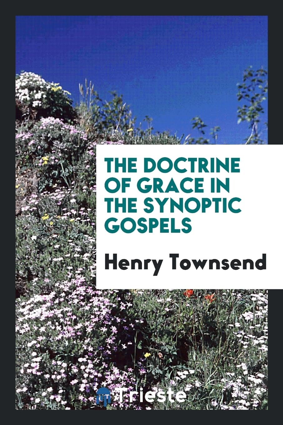 The Doctrine of Grace in the Synoptic Gospels Contemporary literature