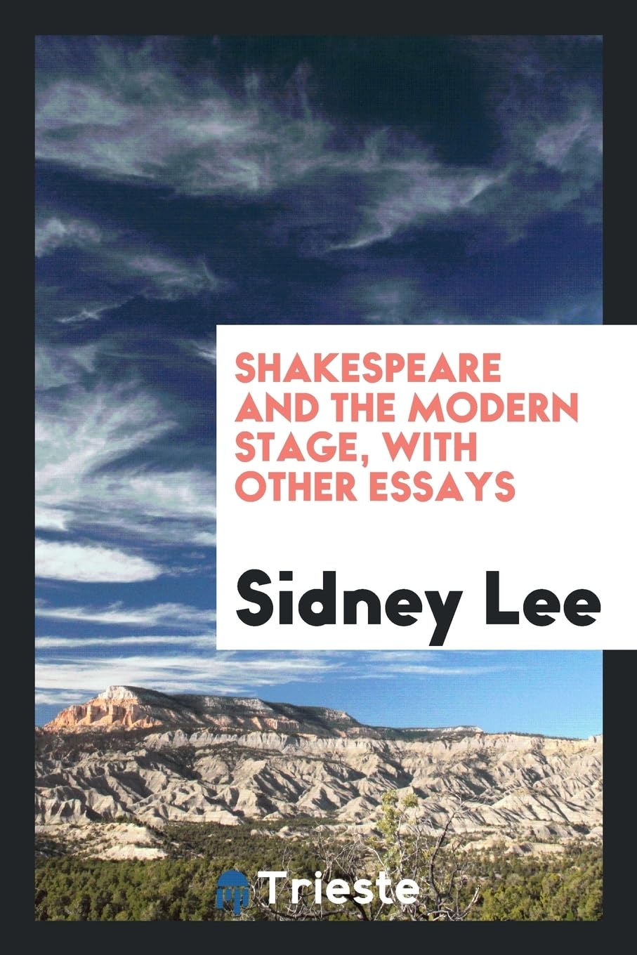 Shakespeare and the Modern Stage, with Other Essays Books