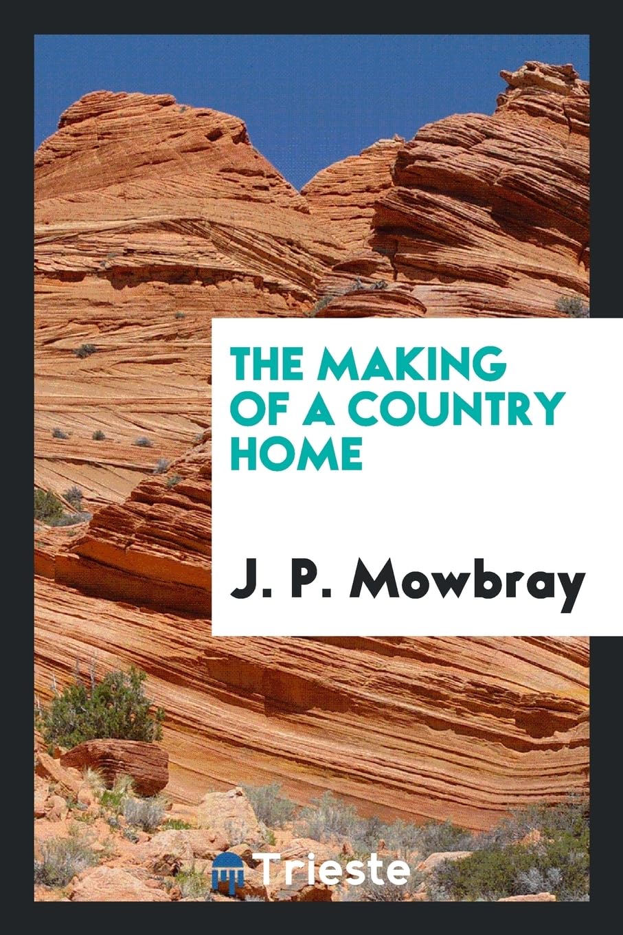 The Making of a Country Home Politics & History