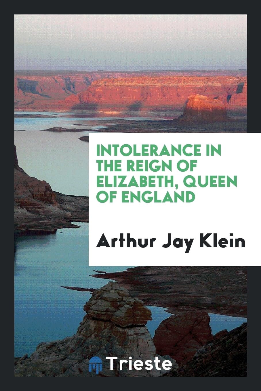 Intolerance in the Reign of Elizabeth, Queen of England Law