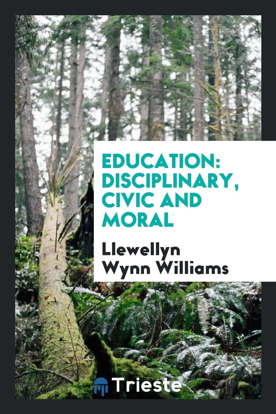 Education: Disciplinary, Civic and Moral Politics & History
