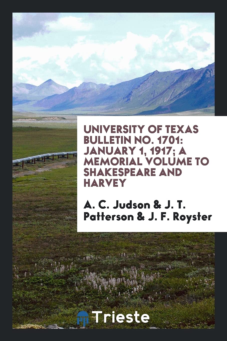 University of Texas Bulletin No. 1701: January 1, 1917; A Memorial Volume to Shakespeare and Harvey Politics & History