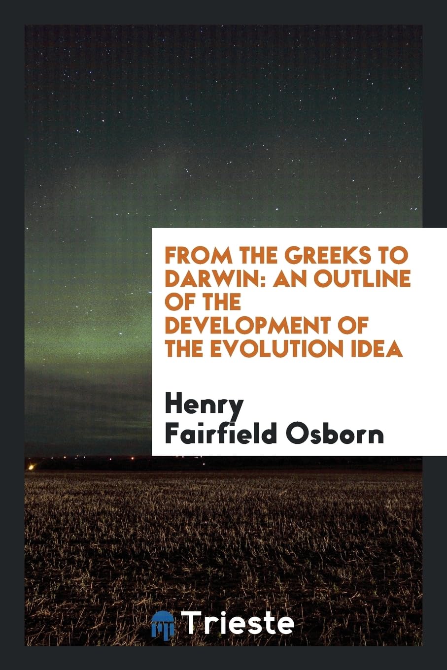 From the Greeks to Darwin: An Outline of the Development of the Evolution Idea Natural Sciences