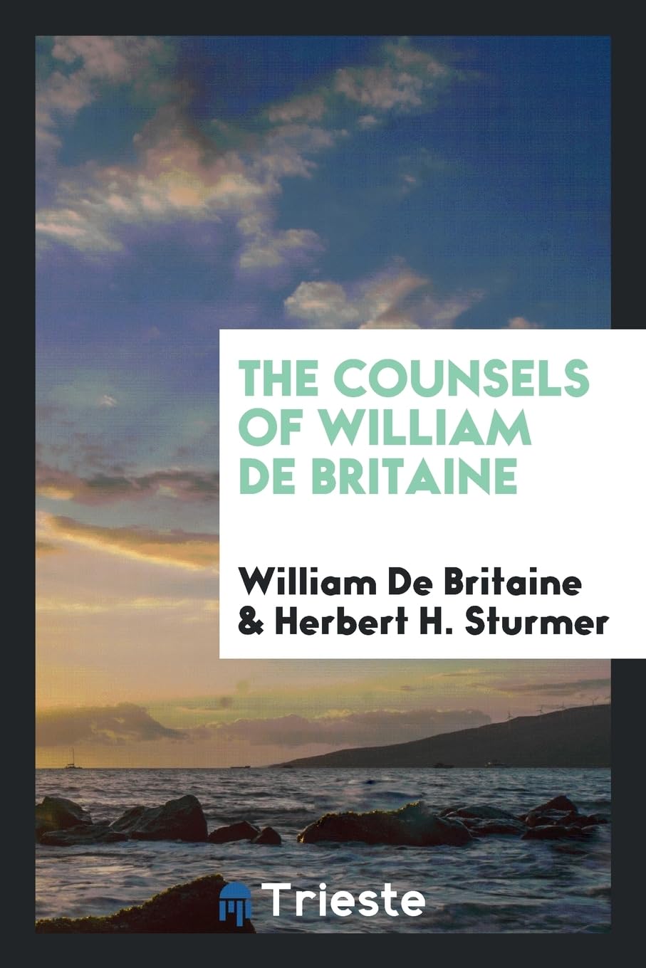 The Counsels of William de Britaine Politics & History
