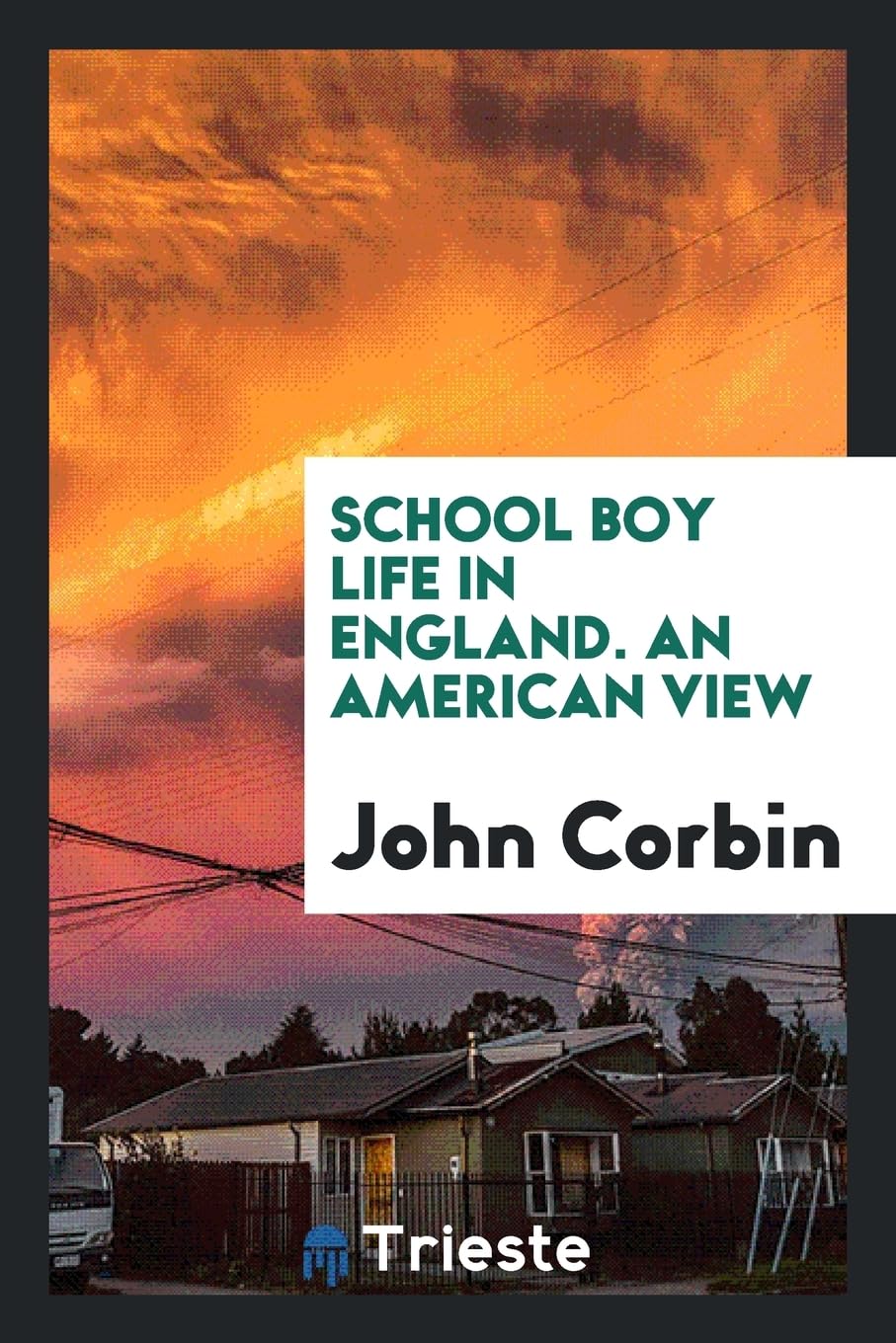 School Boy Life in England. an American View Learning & Reference