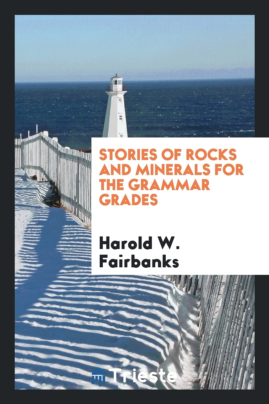 Stories of Rocks and Minerals for the Grammar Grades Leisure & Fun