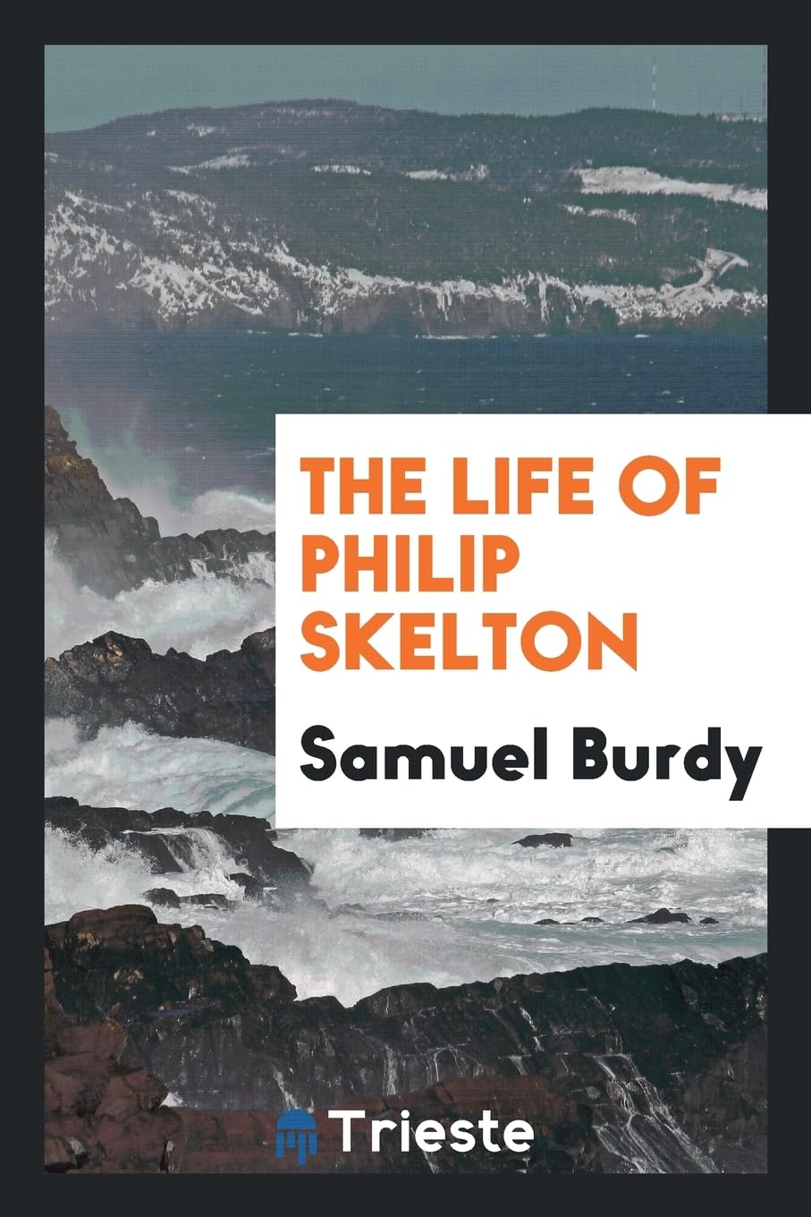 The Life of Philip Skelton Politics & History