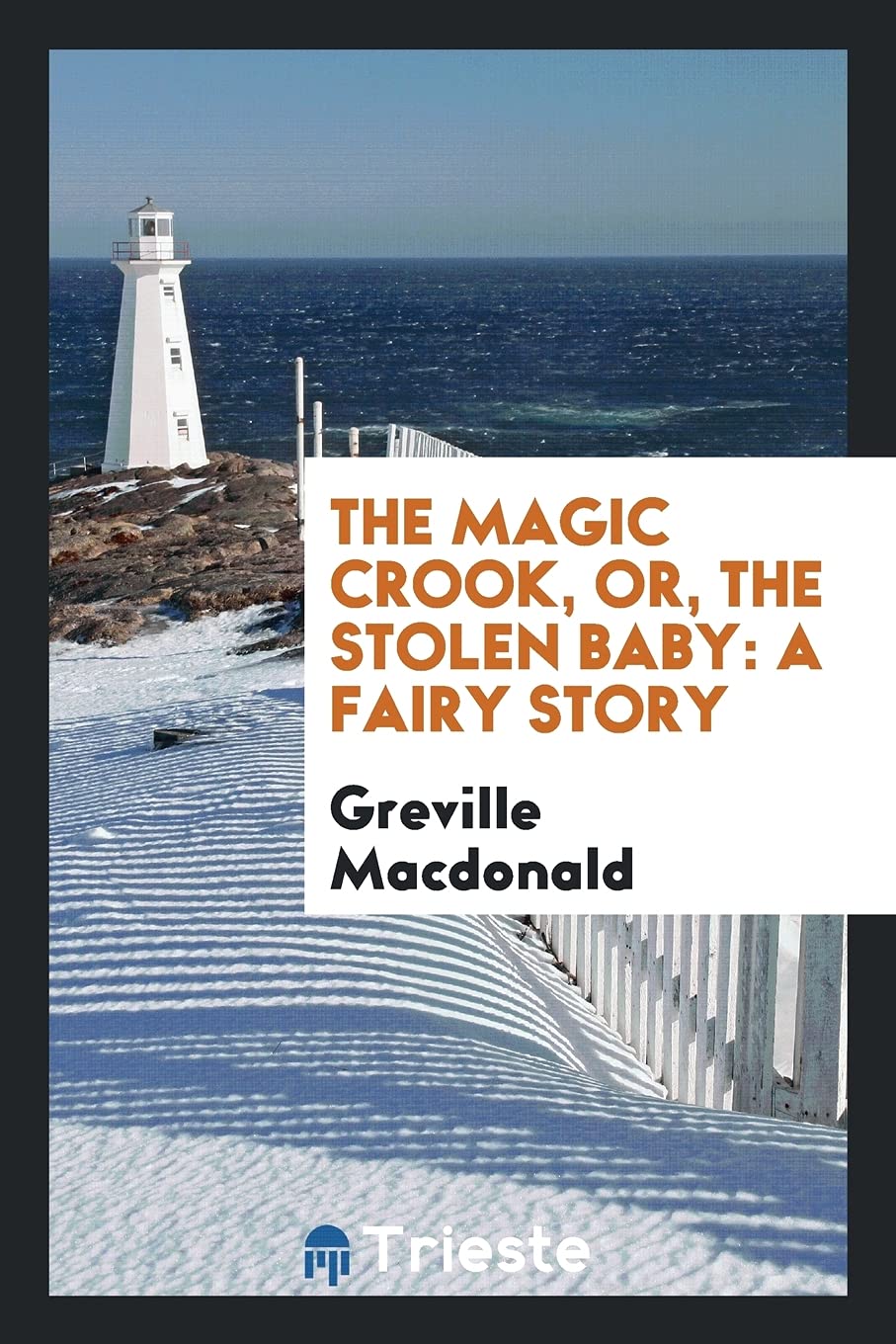 The Magic Crook, Or, the Stolen Baby: A Fairy Story Politics & History