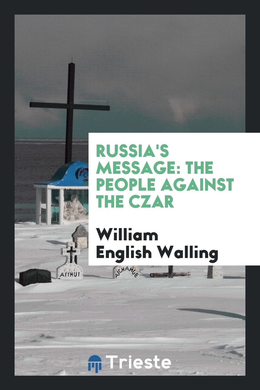 Russia's Message: The People Against the Czar Politics & History