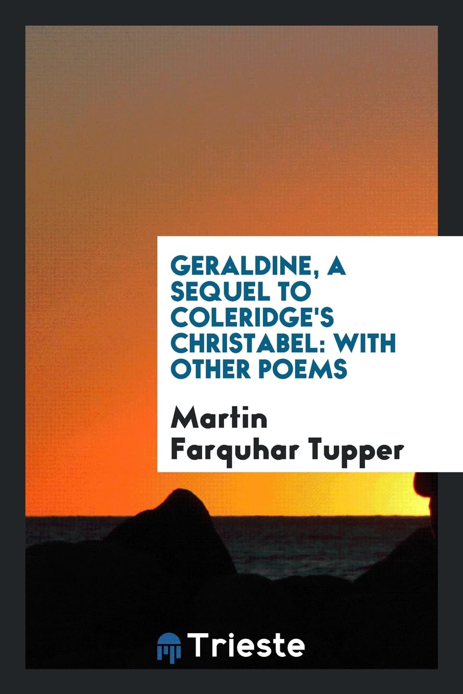 Geraldine, a Sequel to Coleridge's Christabel: With Other Poems Politics & History