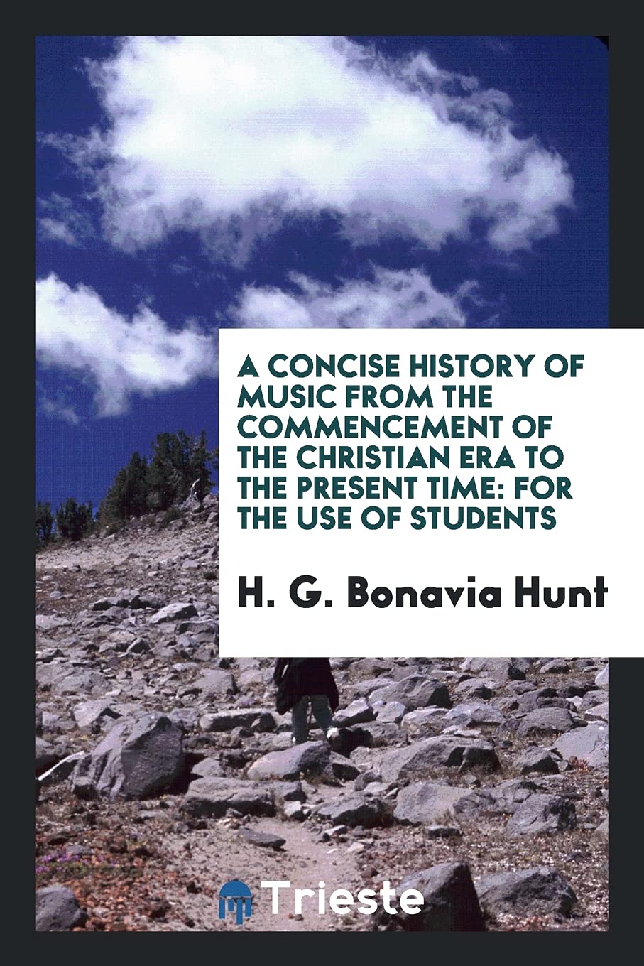 A Concise History of Music from the Commencement of the Christian Era to the Present Time: For the Use of Students Contemporary literature Books
