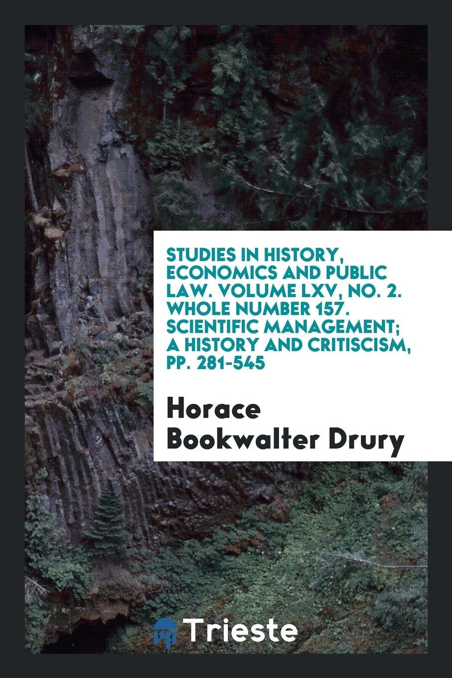 Scientific Management; A History and Critiscism Business, Finance & Career