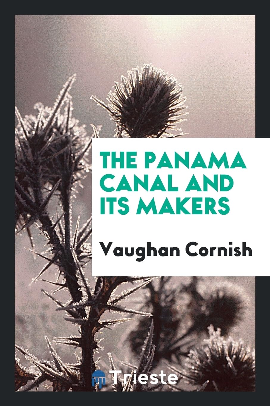 Product Image: The Panama Canal and Its Makers