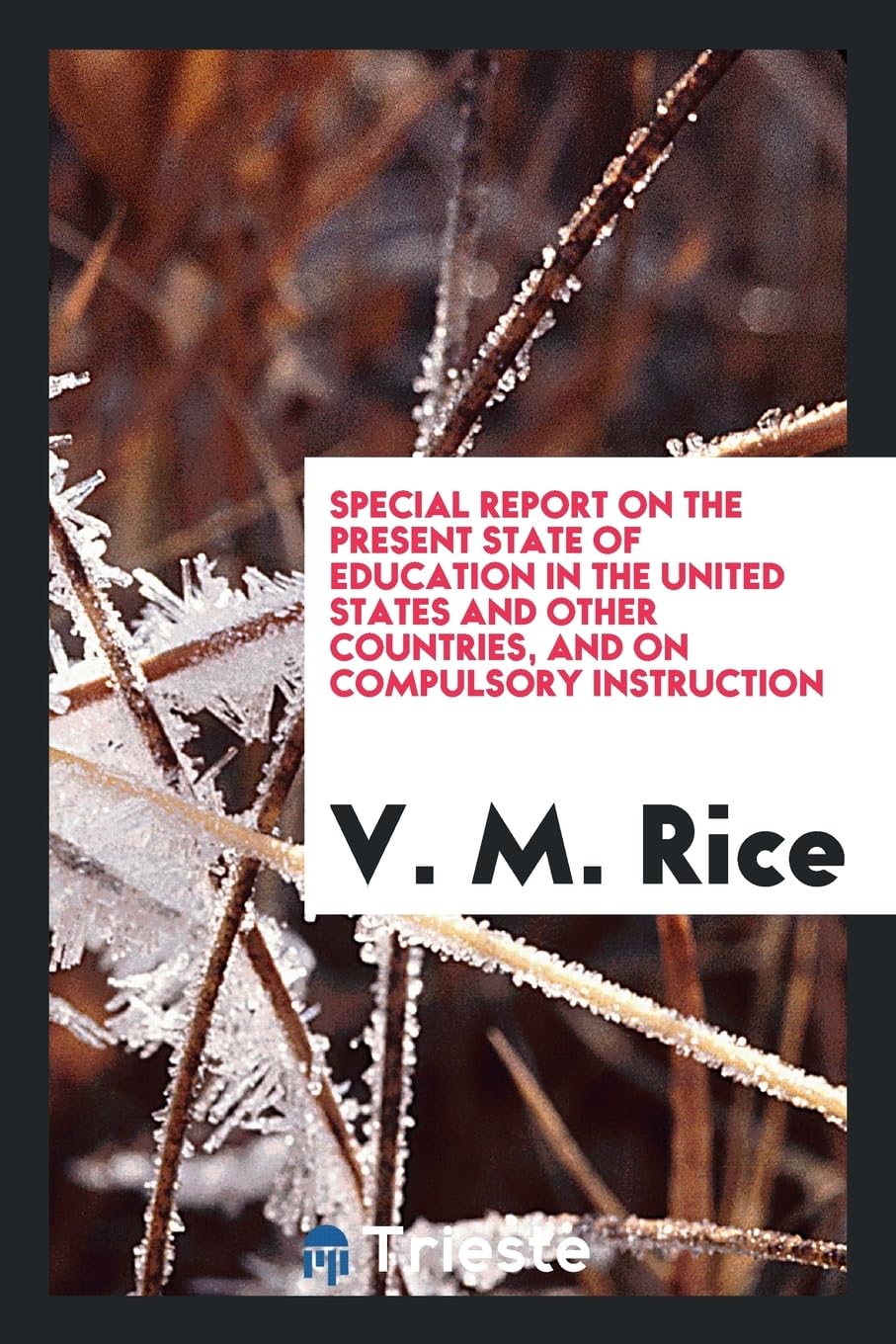 Special Report on the Present State of Education in the United States and Other Countries, and on Compulsory Instruction Natural Sciences