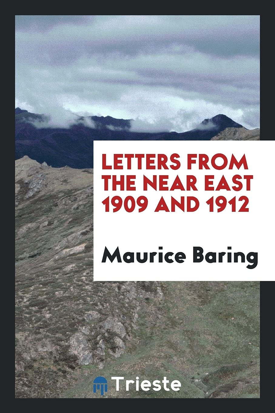 Letters from the Near East 1909 and 1912 Politics & History