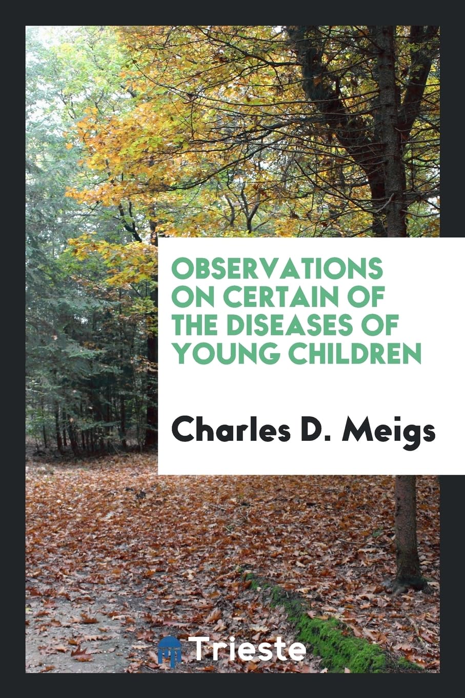 Observations on Certain of the Diseases of Young Children Medicine