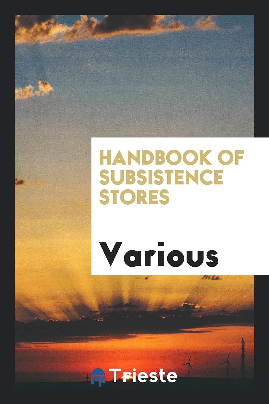 Handbook of Subsistence Stores Politics & History