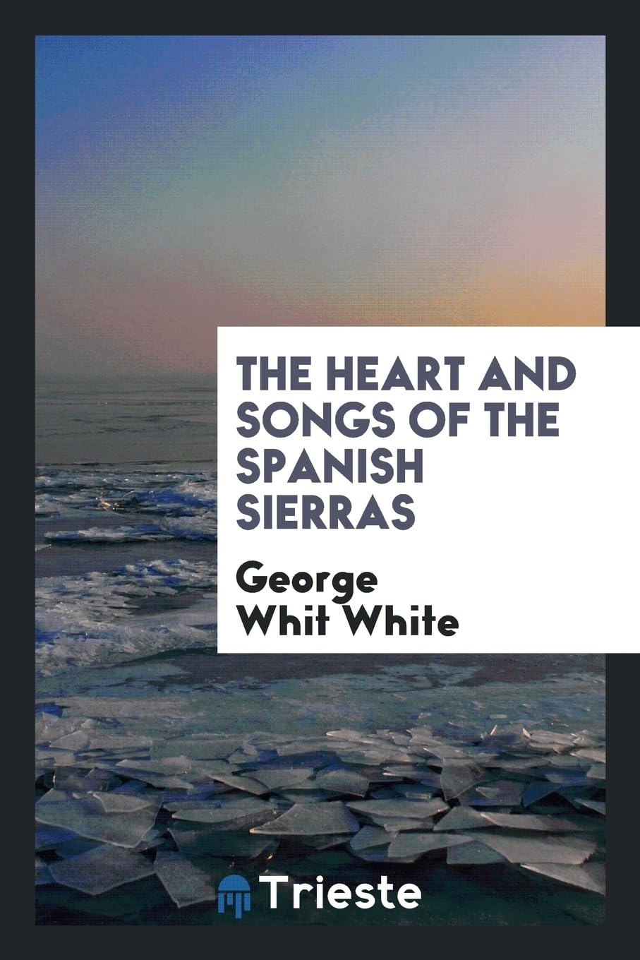 The Heart and Songs of the Spanish Sierras Books