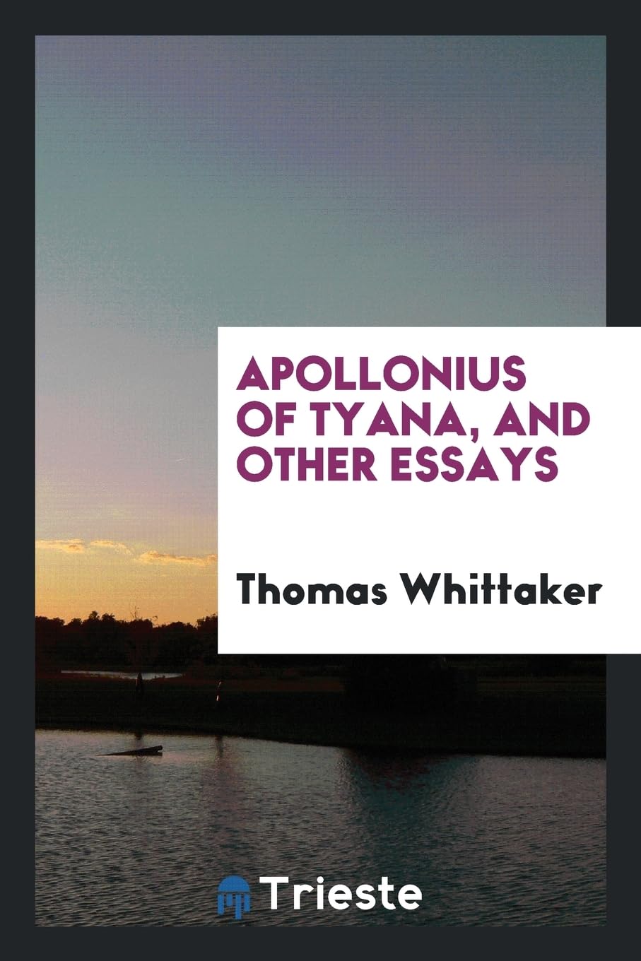 Apollonius of Tyana, and Other Essays Philosophy
