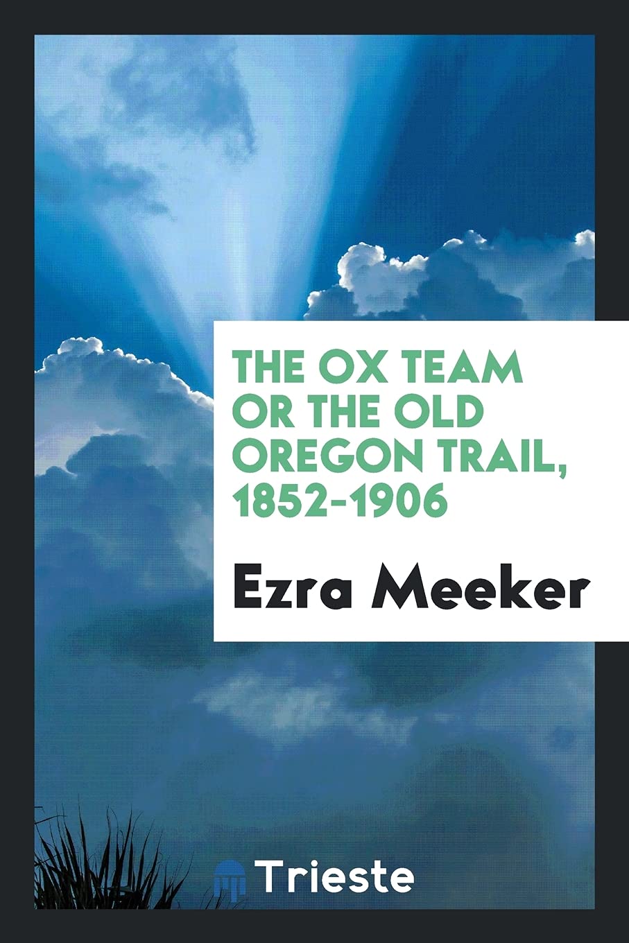 The Ox Team or the Old Oregon Trail, 1852-1906 Books