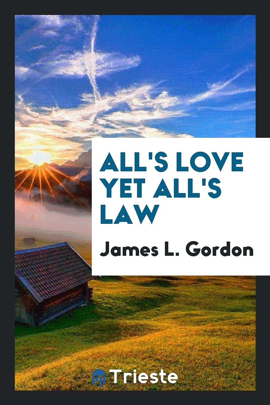 All's Love Yet All's Law Politics & History