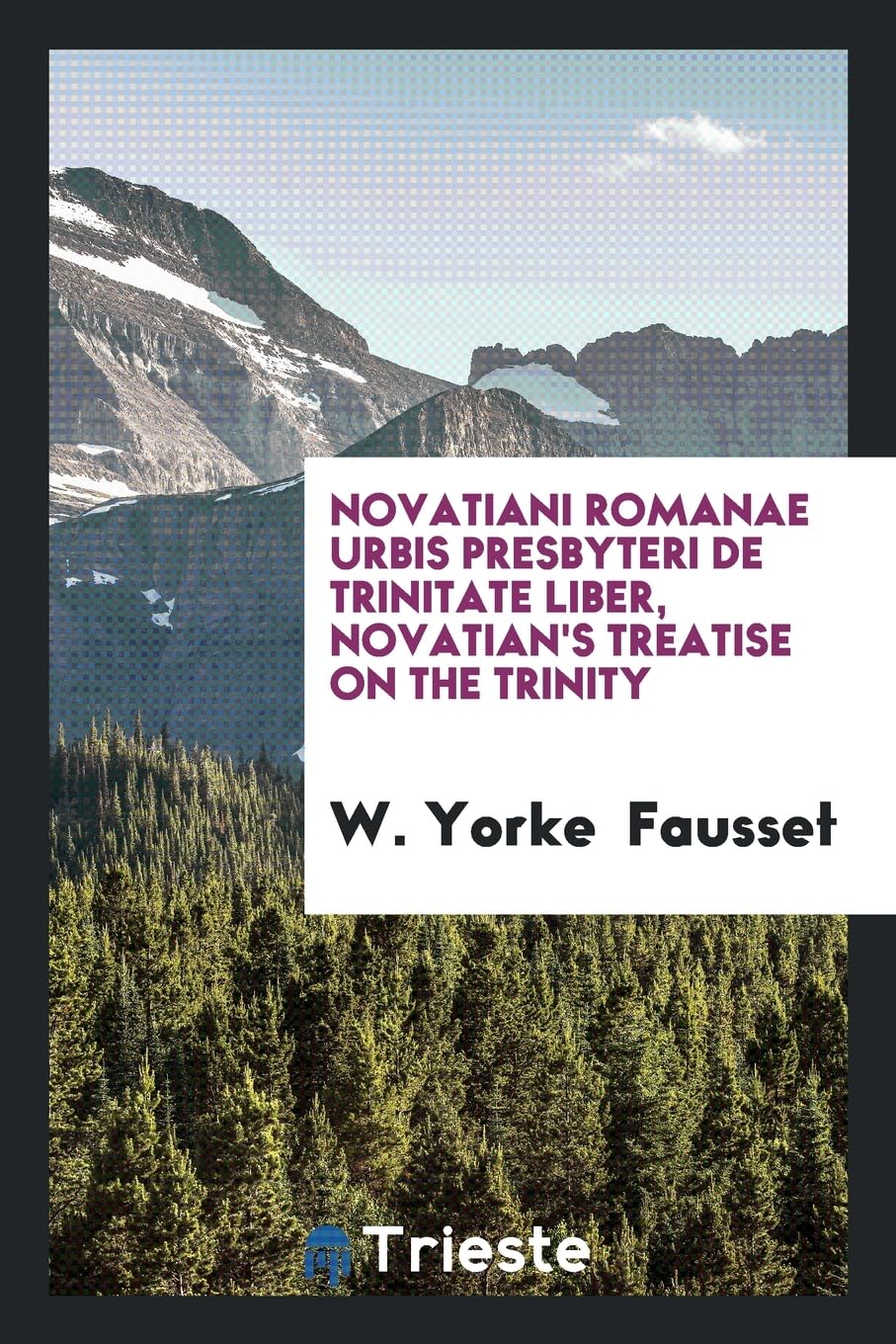 Novatiani Romanae Urbis Presbyteri de Trinitate Liber, Novatian's Treatise on the Trinity Politics & History