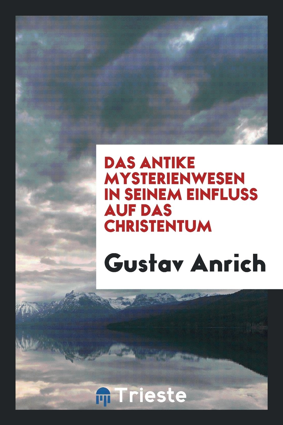 Das antike Mysterienwesen in seinem Einfluss auf das Christentum Politics & History