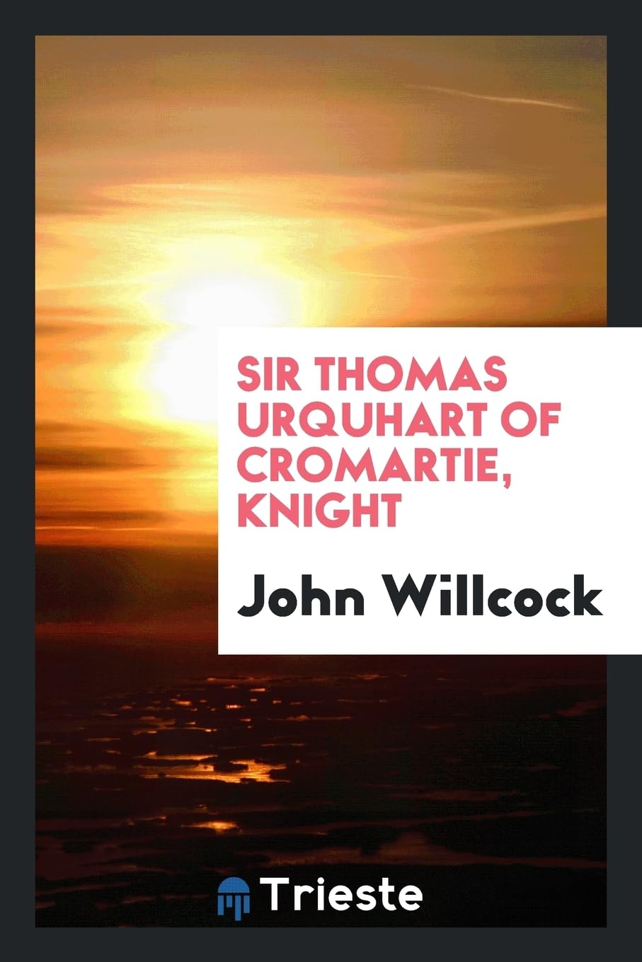 Sir Thomas Urquhart of Cromartie, Knight Politics & History