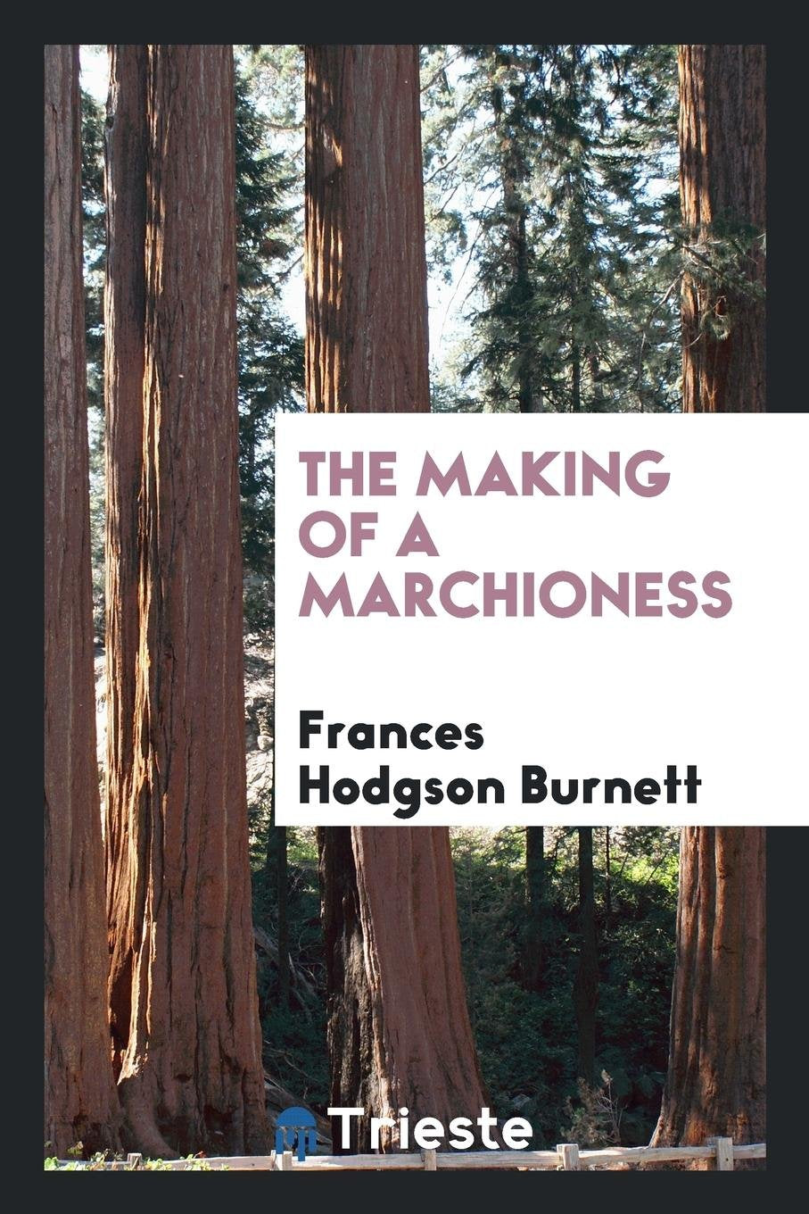 The Making of a Marchioness Politics & History