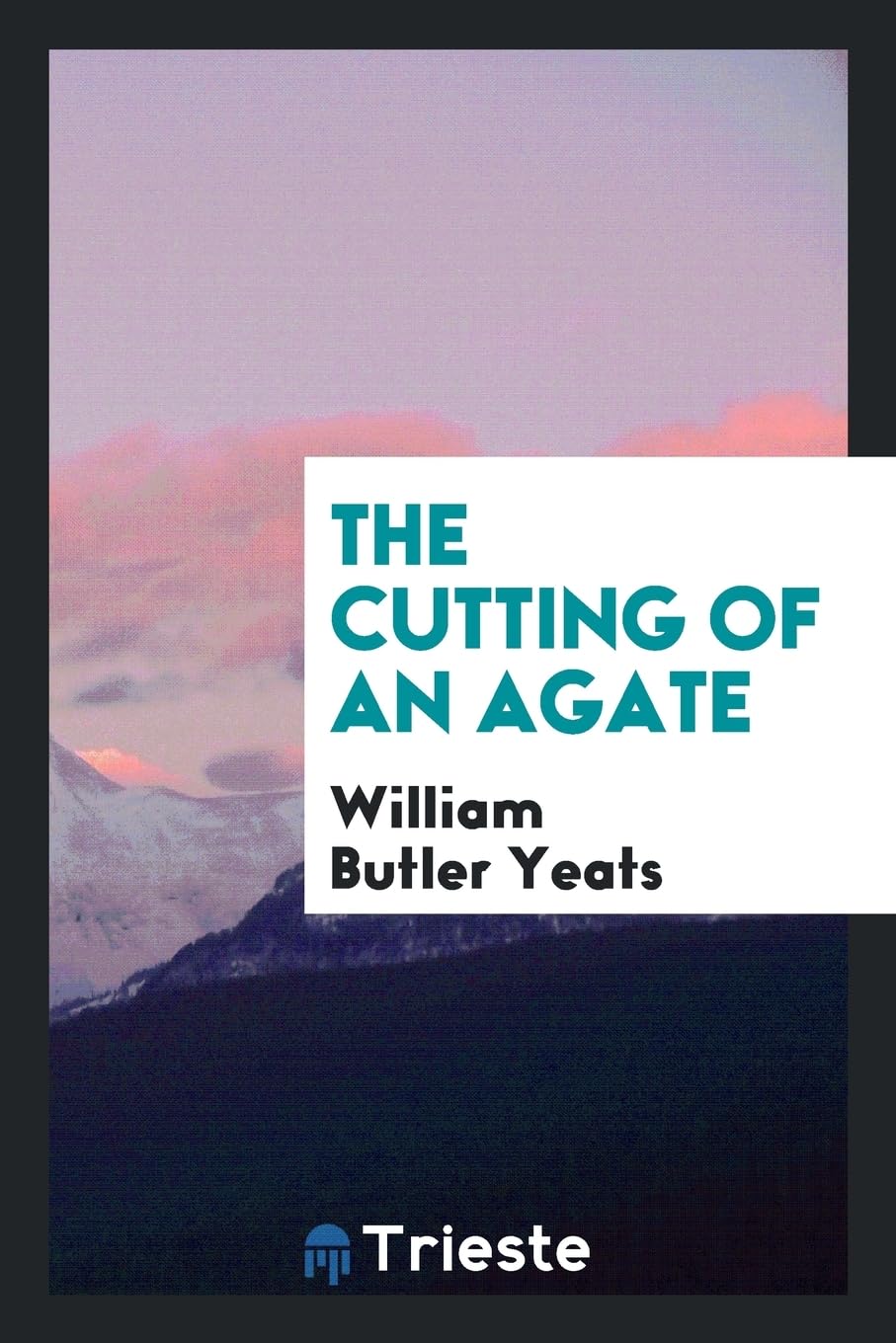 The Cutting of an Agate Politics & History