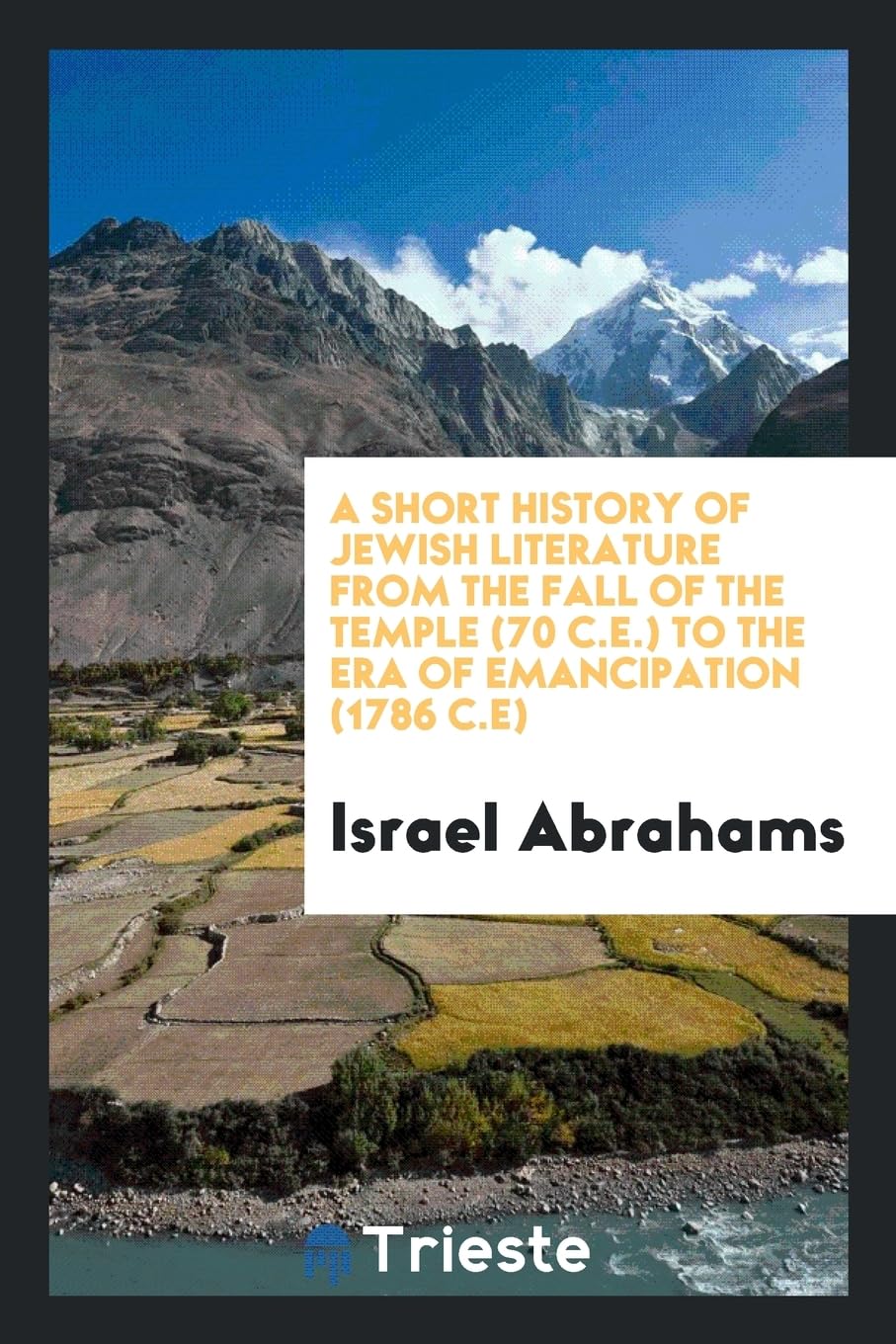 A Short History of Jewish Literature from the Fall of the Temple (70 C.E.) to the Era of Emancipation (1786 C.E) Books