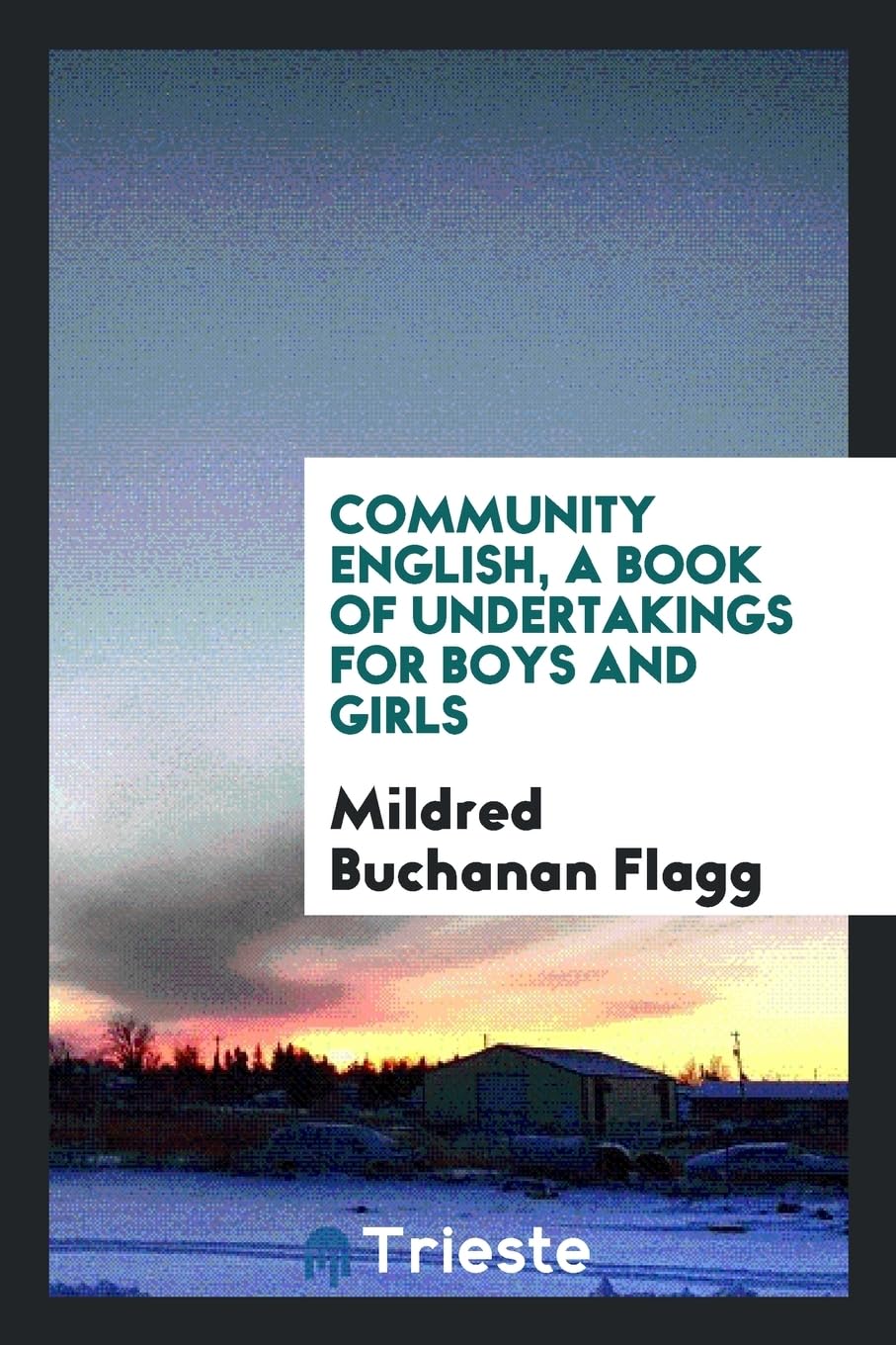 Community English, a Book of Undertakings for Boys and Girls Politics & History