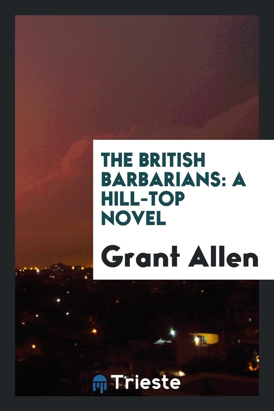 The British Barbarians: A Hill-Top Novel Books