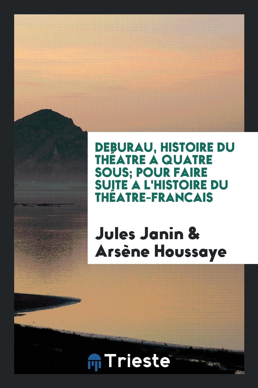 Deburau, Histoire Du Th atre a Quatre Sous; Pour Faire Suite a l'Histoire Du Th atre-Francais Books