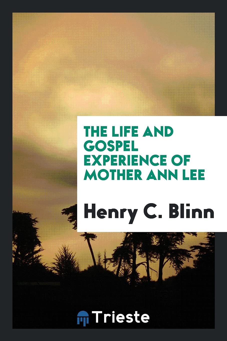 The Life and Gospel Experience of Mother Ann Lee Books