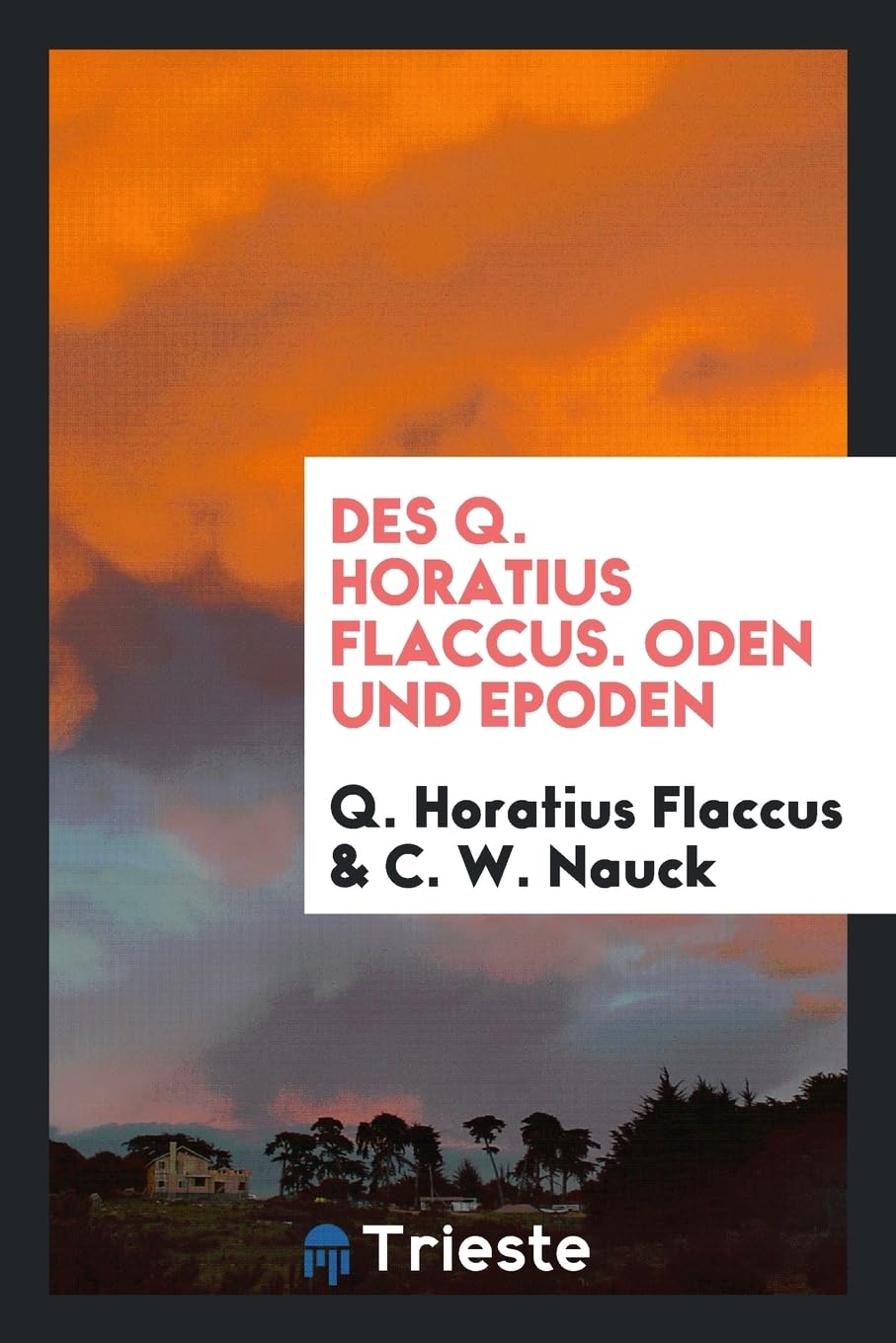 Des Q. Horatius Flaccus. Oden Und Epoden Books
