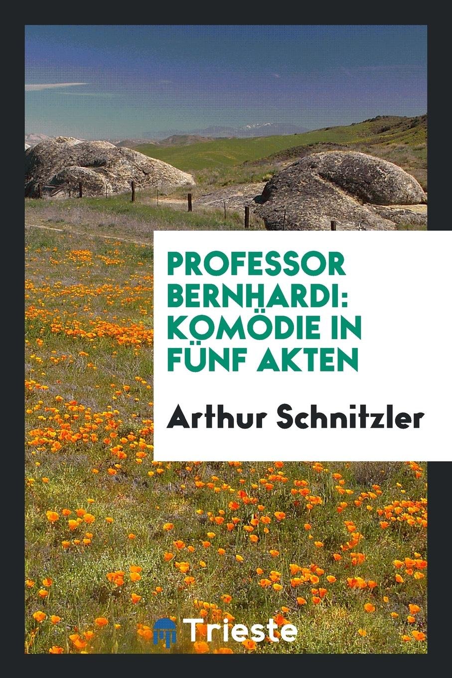 Professor Bernhardi: Kom die in F nf Akten Memories