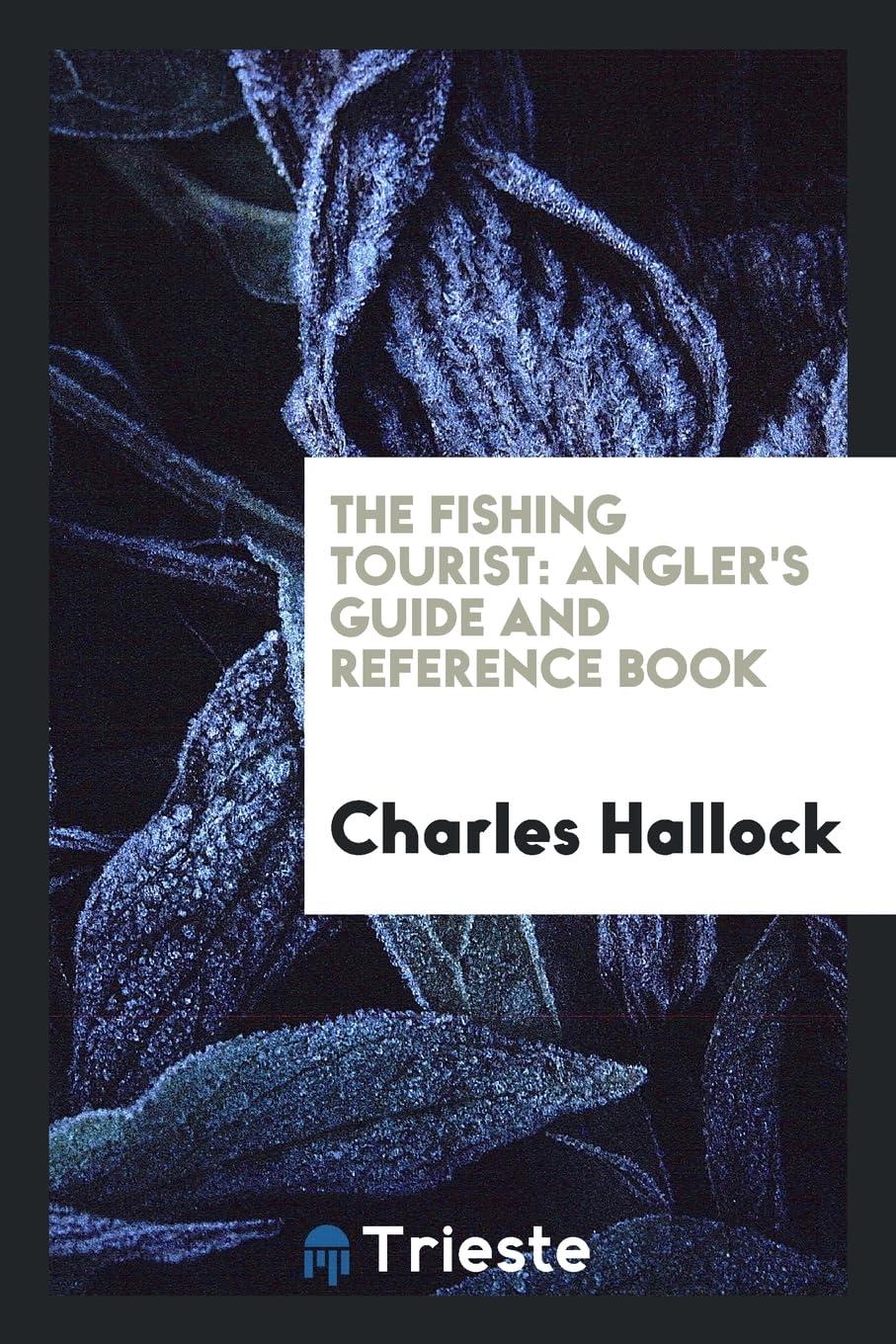 The fishing tourist: angler's guide and reference book Politics & History