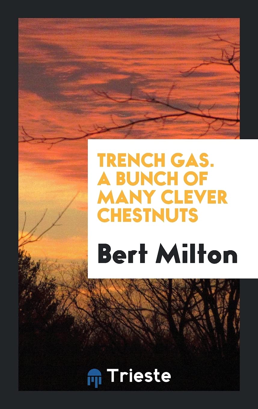 Trench Gas. a Bunch of Many Clever Chestnuts Books