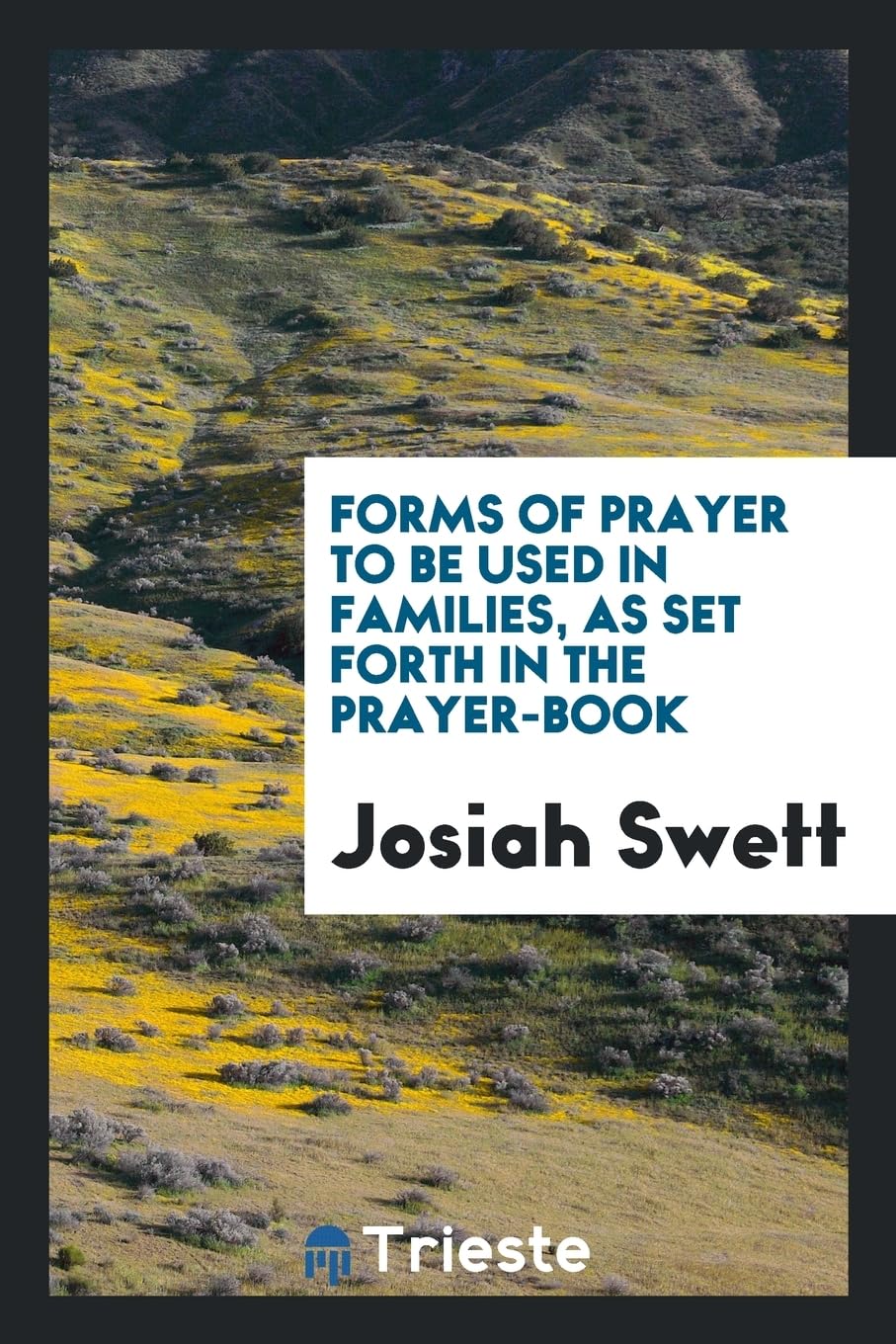 Forms of Prayer to Be Used in Families, as Set Forth in the Prayer-Book Arts & Music
