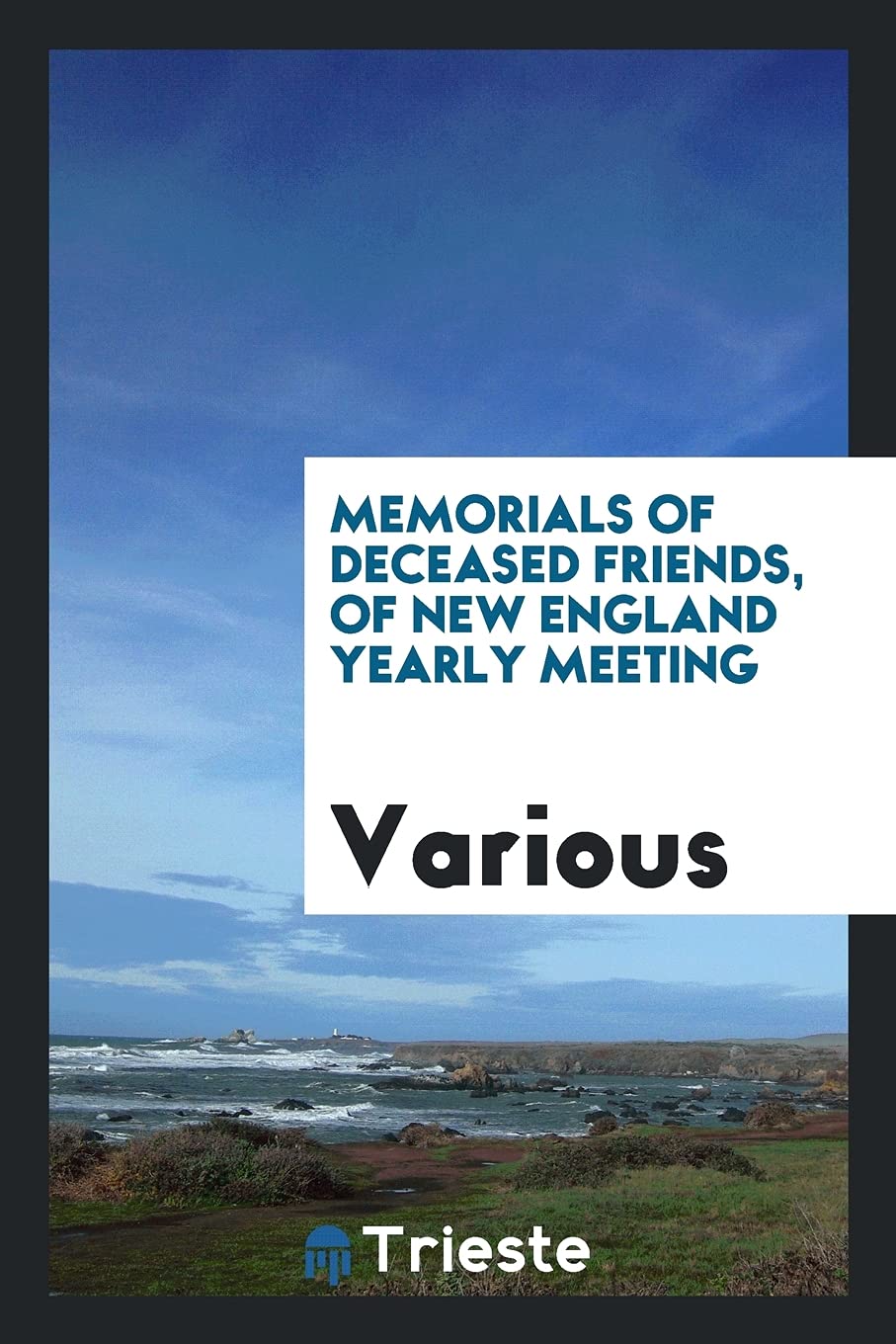 Memorials of Deceased Friends, of New England Yearly Meeting Books