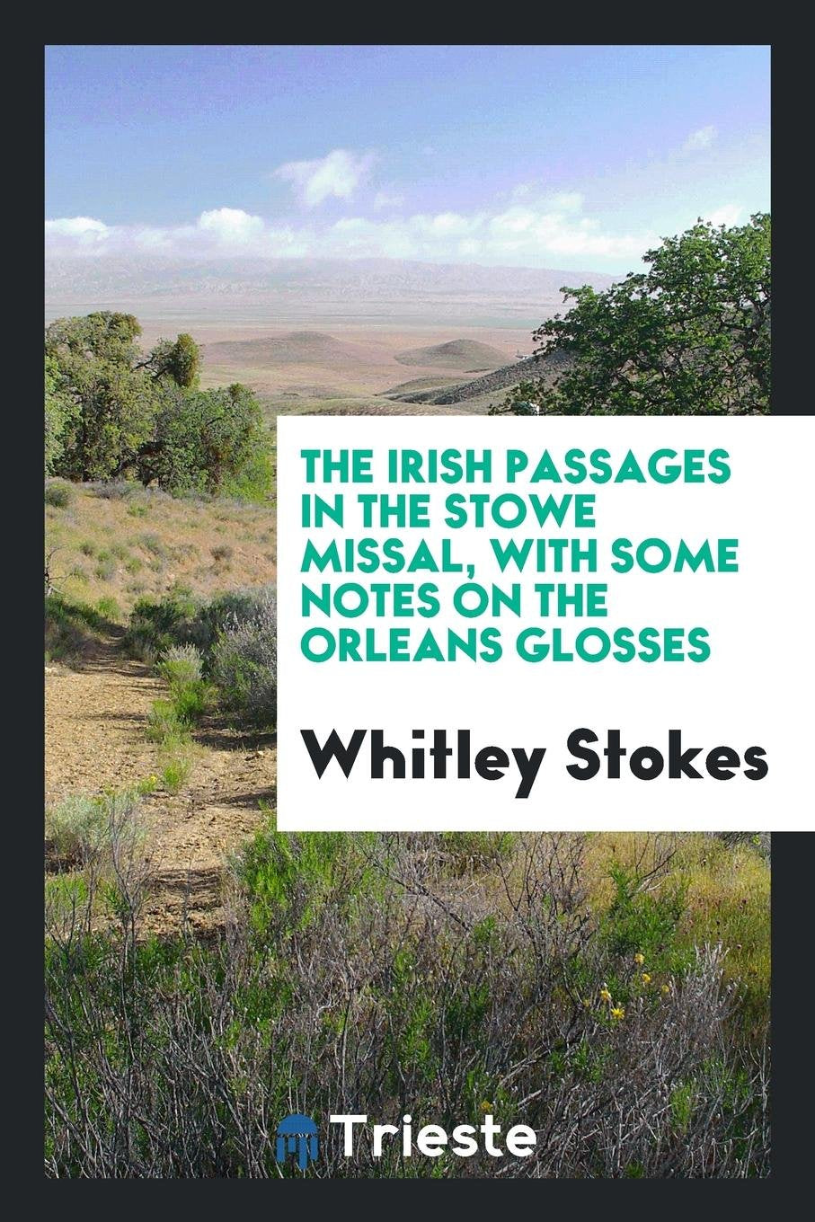 The Irish Passages in the Stowe Missal, with Some Notes on the Orleans Glosses Contemporary literature