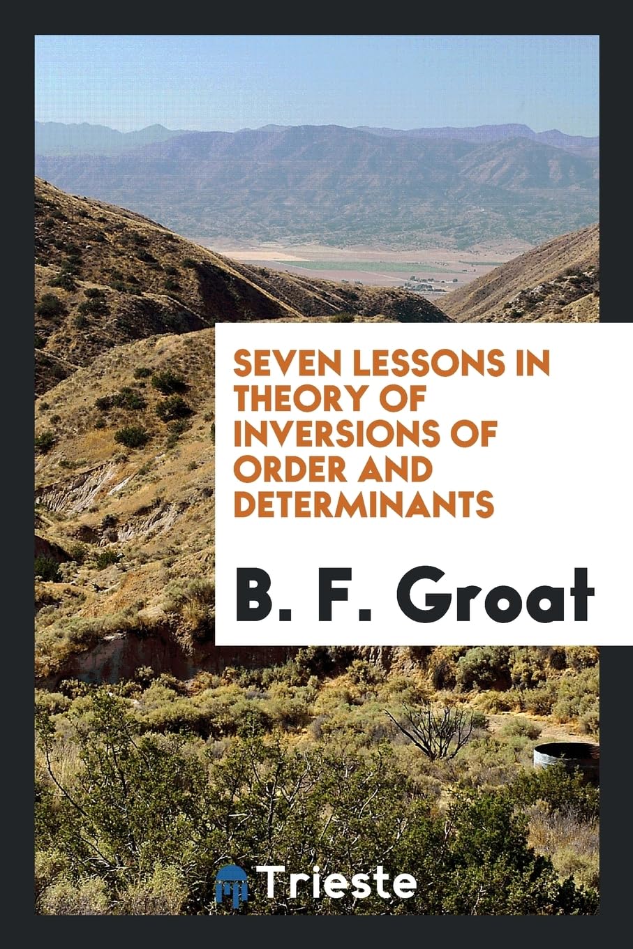 Seven Lessons in Theory of Inversions of Order and Determinants Books