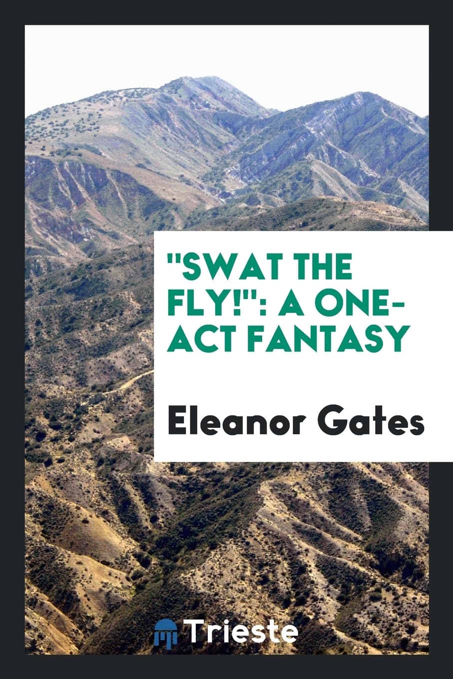 Swat the Fly!: A One-Act Fantasy Leisure, Home & Garden