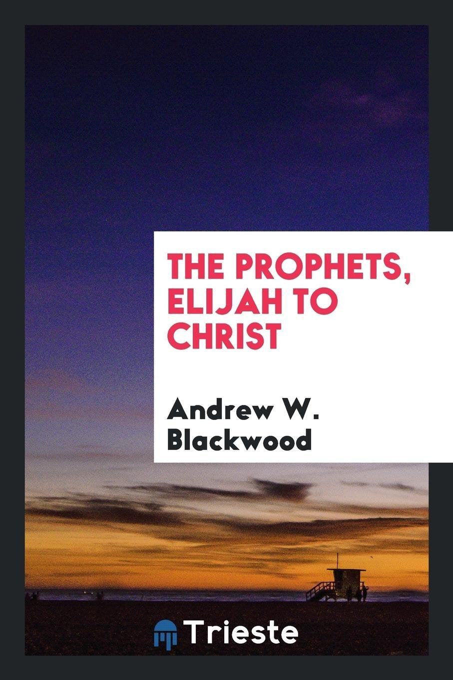 The Prophets, Elijah to Christ Politics & History