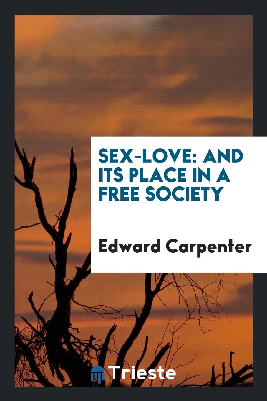 Sex-Love: And Its Place in a Free Society Books